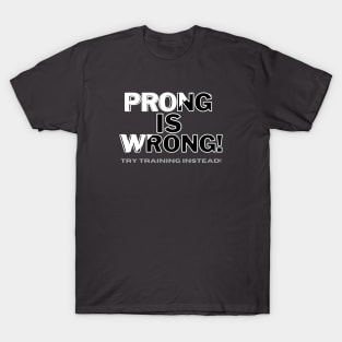 Prong is Wrong 2 T-Shirt